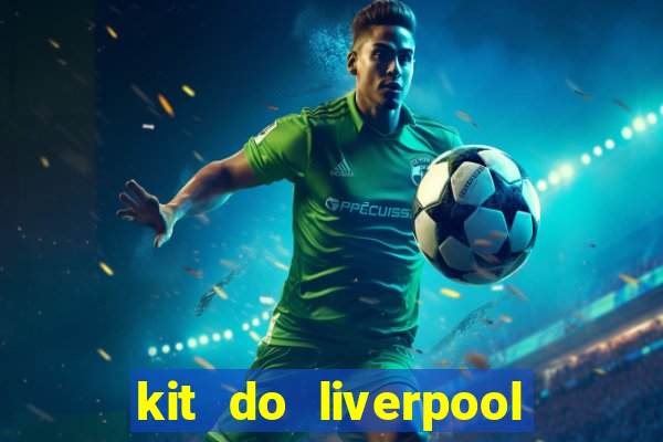 kit do liverpool dls 19